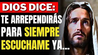 🛑DIOS DICE LAMENTARÁS PROFUNDAMENTE SI NO ESCUCHAS ESTE MENSAJE DIOS MANIFIESTA HOY [upl. by Santa368]