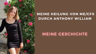 Meine Heilung von MECFS durch Anthony William  Meine Geschichte [upl. by Airda67]