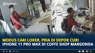 Modus Cari Loker Pria di Depok Curi iPhone 11 Pro Max di Coffe Shop Margonda [upl. by Bedad]