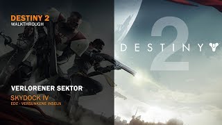 Destiny 2  Lost Sector SKYDOCK IV  EDZ Versunkene Inseln [upl. by Aekerly336]