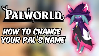 How To Change Pal Names  palworld [upl. by Ramedlaw804]