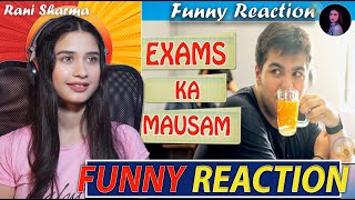 ashishchanchlanivines Exams Ka Mausam  Funny Reaction by Rani Sharma [upl. by Egiarc]