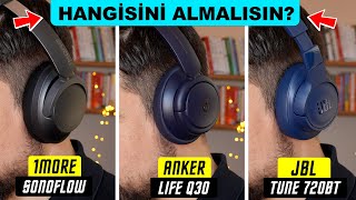 EN İYİ 3 KULAKLIK KIYAS Anker Q30 VS JBL 720 VS 1MORE SonoFlow [upl. by Haila]