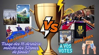 Coupe des Jeux de Société  découvrez le Tirage des 16 derniers matchs  Votez maintenant  jds [upl. by Bunch]