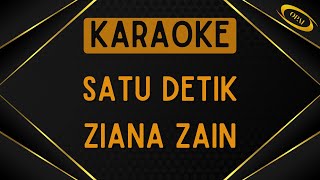 Ziana Zain  Satu Detik Karaoke [upl. by Dorsman119]