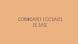 COMUNIDADES ECLESIALES DE BASE [upl. by Aninnaig]