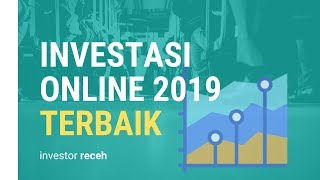 Investasi  Pilihan Investasi Online Terbaik 2019 🗃 [upl. by Aiseneg552]