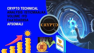 Crypto Technical Analysis Isticmaalka Volume iyo Faaiidadiisa ku Baro afsomali [upl. by Eelnodnarb419]