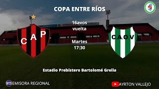 COPA ENTRE RÍOS 16AVOS VUELTA PATRONATO vs ORO VERDE  EN VIVO AUDIO [upl. by Zoba983]