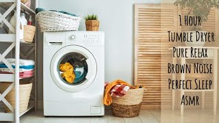 1H real tumble dryer sound  gentle cycle  soothing brown noise to study sleep concentrate  ASMR [upl. by Yurt]