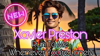 Relaxing New Song Xavier PrestonRun To Me Whenever You’re Lonelysongmusicrelaxing [upl. by Tam153]