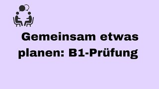 Gemeinsam etwas planen B1Prüfung Deutsch lernen mit dialogen Deutsch sprechen und hören [upl. by Neelsaj]