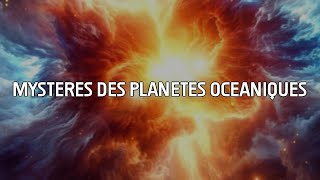 DÉCOUVREZ les MYSTÈRES des PLANÈTES OCÉANIQUES 🌌 [upl. by Ronn]