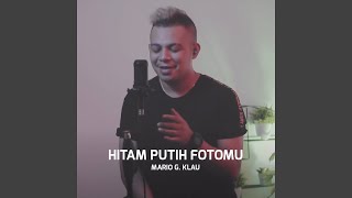 Hitam Putih Fotomu [upl. by Sila629]