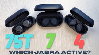 Explained All Differences  Jabra Elite ACTIVE  4 vs 7 vs 75T [upl. by Corel]