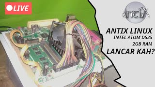 Test Perform PC Intel Atom D525 di ANTIX Linux RAM CUMA 2GB APAKAH BISA [upl. by Ilocin]