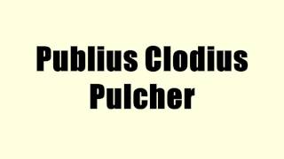 Publius Clodius Pulcher [upl. by Sackville901]