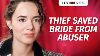 Thief Saved Bride From Abuser  LoveBusterShow [upl. by Rhtaeh940]