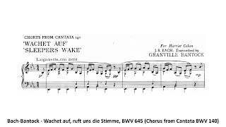 BachBantock  Wachet auf ruft uns die Stimme BWV 645 Chorus from Cantata BWV 140 [upl. by Arrek]