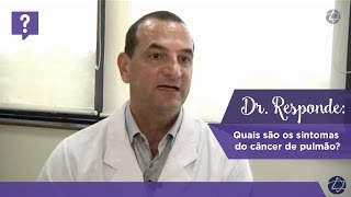 Dr Responde quais são os sintomas do câncer de pulmão [upl. by Nylirek]