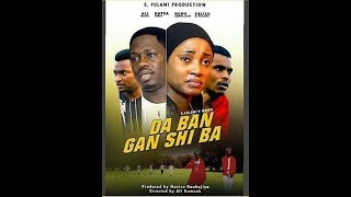 Da Ban Ganshi Ba 3amp4 Latest Hausa FILM [upl. by Rosner]