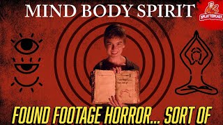 MIND BODY SPIRIT Found Footage Horror Review [upl. by Ardelle850]