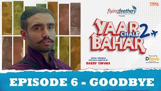 Yaar Chale Bahar Season 2  Episode 6  Goodbye  Latest Punjabi Web Series 2023  English Subs [upl. by Haleeuqa]