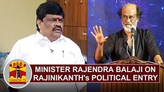 Minister Rajendra Balaji on Superstar Rajinikanths Political Entry  Thanthi TV [upl. by Hillman]