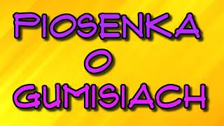 Piosenka o Gumisiach 2023 Śmieszne Piosenki Gumisie z Humorem [upl. by Nile]