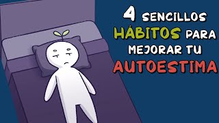 4 sencillos hábitos para mejorar tu AUTOESTIMA [upl. by Boelter13]