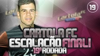 Cartola FC 2016  ESCALAÇÃO FINAL RODADA 19 [upl. by Senilec]