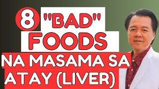 8 Bad Foods na Masama sa Atay Liver  By Doc Willie Ong [upl. by Latif]