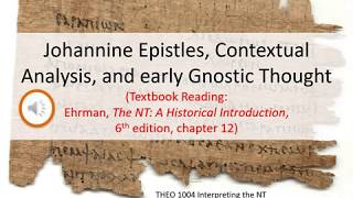 Intro to Johannine Epistles and Gnosticism with Sara Parks [upl. by Erminna624]