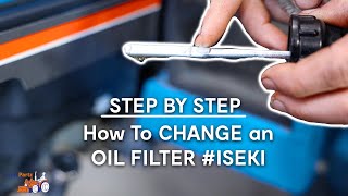 How To Change an OIL FILTER  iseki tractor  TRACPARTZ [upl. by Aenel]