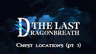 The Last Dragonbreath ✦ Chest locations pt 3 ✦ Tears Of Themis [upl. by Ojok]