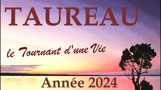 TAUREAU♉ Année 2024 〰 Exceptionnel Tournant dune Vie [upl. by Aicilihp721]