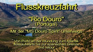 Flusskreuzfahrt mit „MS Douro Spirit“ auf dem Rio Douro in Portugal – Tag 04  Barca D’Alva  Regua [upl. by Tiffy]