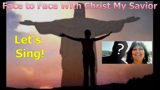 Face to Face With Christ My Savior  Sung by Atlanta Page and Her Husband  Lets Sing [upl. by Medin]