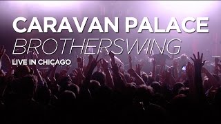 Caravan Palace  Brotherswing live in Chicago 2016 [upl. by Hicks686]