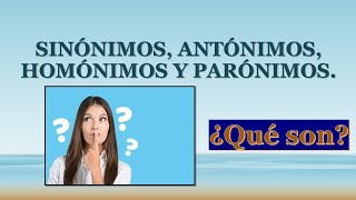 Antónimos Sinónimos Homógrafos Homófonos y Parónimos ¿Qué son [upl. by Raffaello]