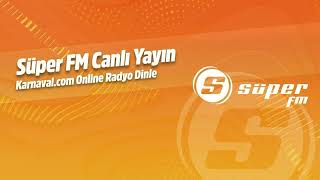 Süper FM Hakkında  Karnaval com Online Radyo Dinle [upl. by Airotahs]