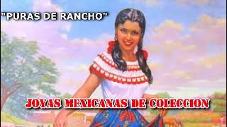 PURAS CANCIONES DE RANCHO JOYAS MEXICANAS DE COLECCION [upl. by Drusilla]