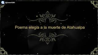 Elegía a la muerte de Atahualpa [upl. by Higinbotham595]