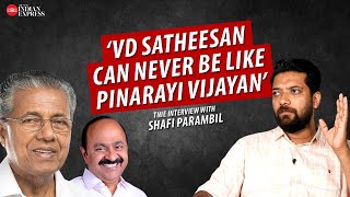 And VD Satheesan is someone who knows that very well  Shafi Parambil  Interview  TNIE Kerala [upl. by Tteirrah]