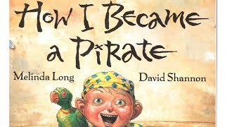 quotHow I Became A Piratequot by Melinda Long  Read Aloud Childrens Book [upl. by Scevor867]