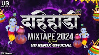 Dahi Handi MixTape  UD Remix Official  Non Stop Dahi Handi Songs 2024  Non Stop Govinda Dj 2024 [upl. by Denyse]