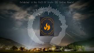 Coldplay  A Sky Full Of Stars DJ Zodiac Remix [upl. by Nerra]