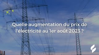 Quelle augmentation du tarif de l’électricité au 1er août 2023 [upl. by Adohr]