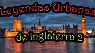 LEYENDAS Urbanas de INGLATERRA 2 Peregrino del Terror [upl. by Biron181]