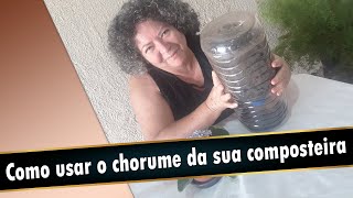 Como Usar o Chorume da Sua Composteira  ótimo adubo orgânico liquido [upl. by Tarttan257]